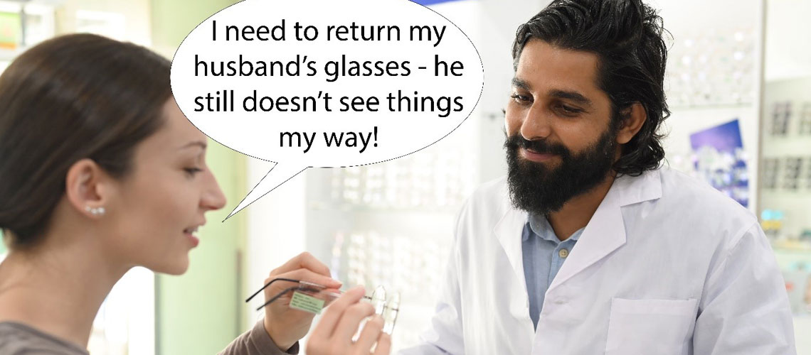 
			
MEN AND WOMEN DON’T SEE EYE TO EYE!
			
		